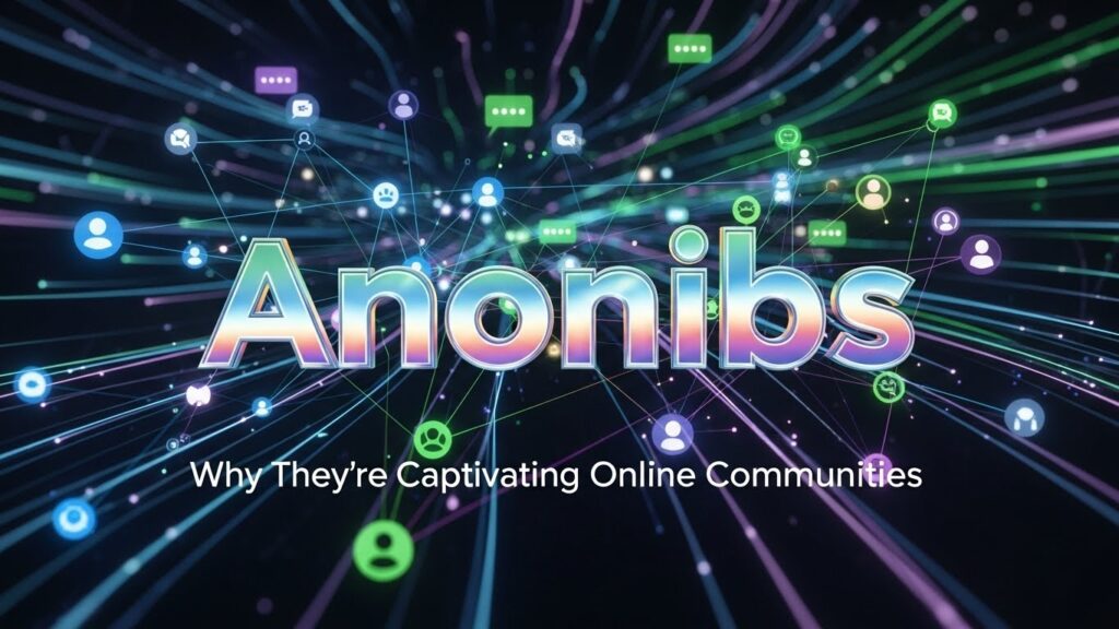 Anonibs: Why They’re Captivating Online Communities