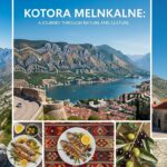 Kotora Melnkalne: A Journey Through Nature and Culture
